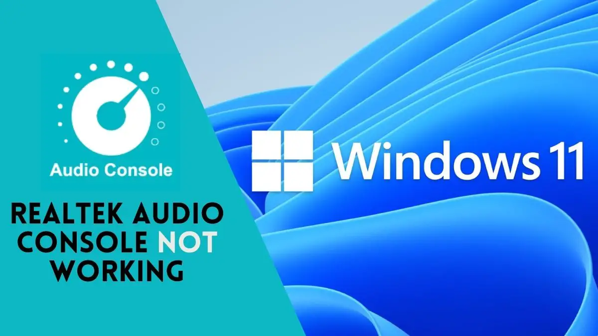 Realtek Audio Console Not Working on windows 11