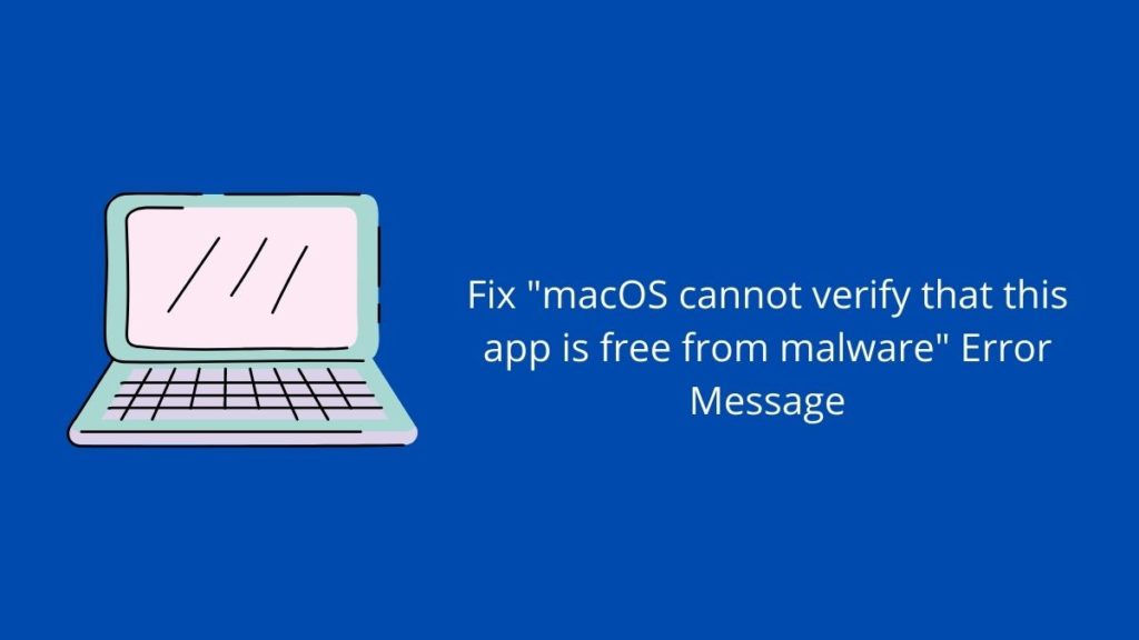 Fix "macOS cannot verify that this app is free from malware" Error Message