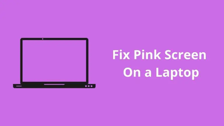 Fix Pink Screen On a Laptop